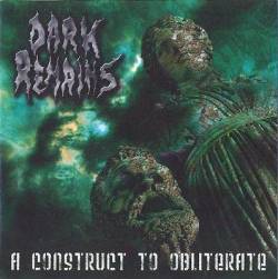 Dark Remains : A Construct To Obliterate